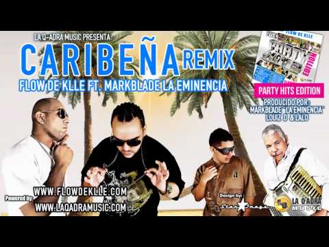 Flow de Klle "FDK" Ft. MarkBlade La Eminencia - Caribeña (Remix) 2011 (HD)