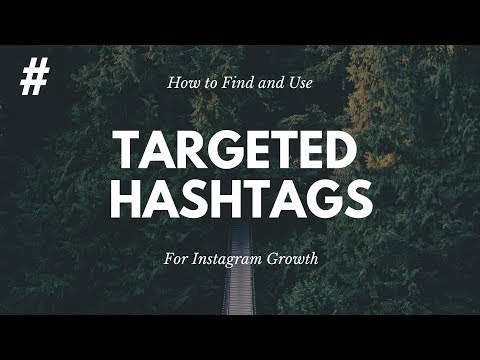 Targeted Hashtags for Instagram: How to find and choose the perfect hashtags for Instagram