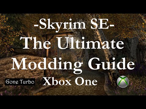 Skyrim SE Ultimate Modding Guide Xbox One