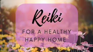 Reiki for a healthy happy home environment 🏡💖 | Energy Healing