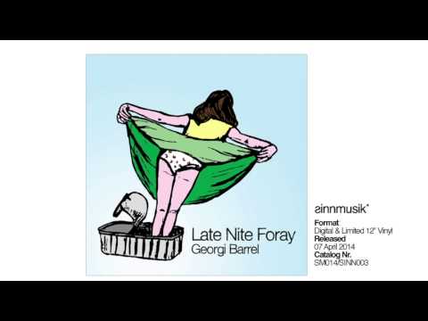 SINN003/SM014 - Georgi Barrel - Late Nite Foray (Desos Remix) - Late Nite Foray