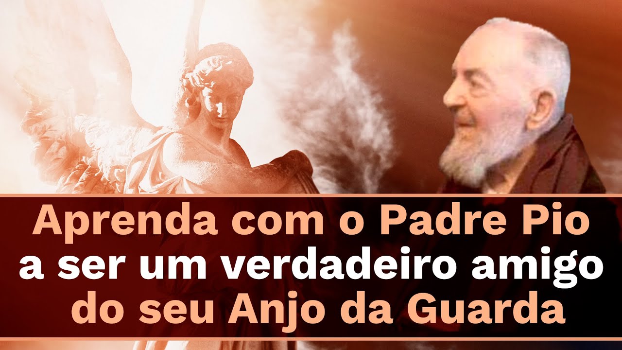 Como Relacionar-me com Meu Anjo da Guarda? Padre Pio te Ensina