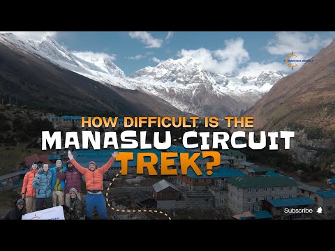 How Difficult is Manaslu Circuit Trek?