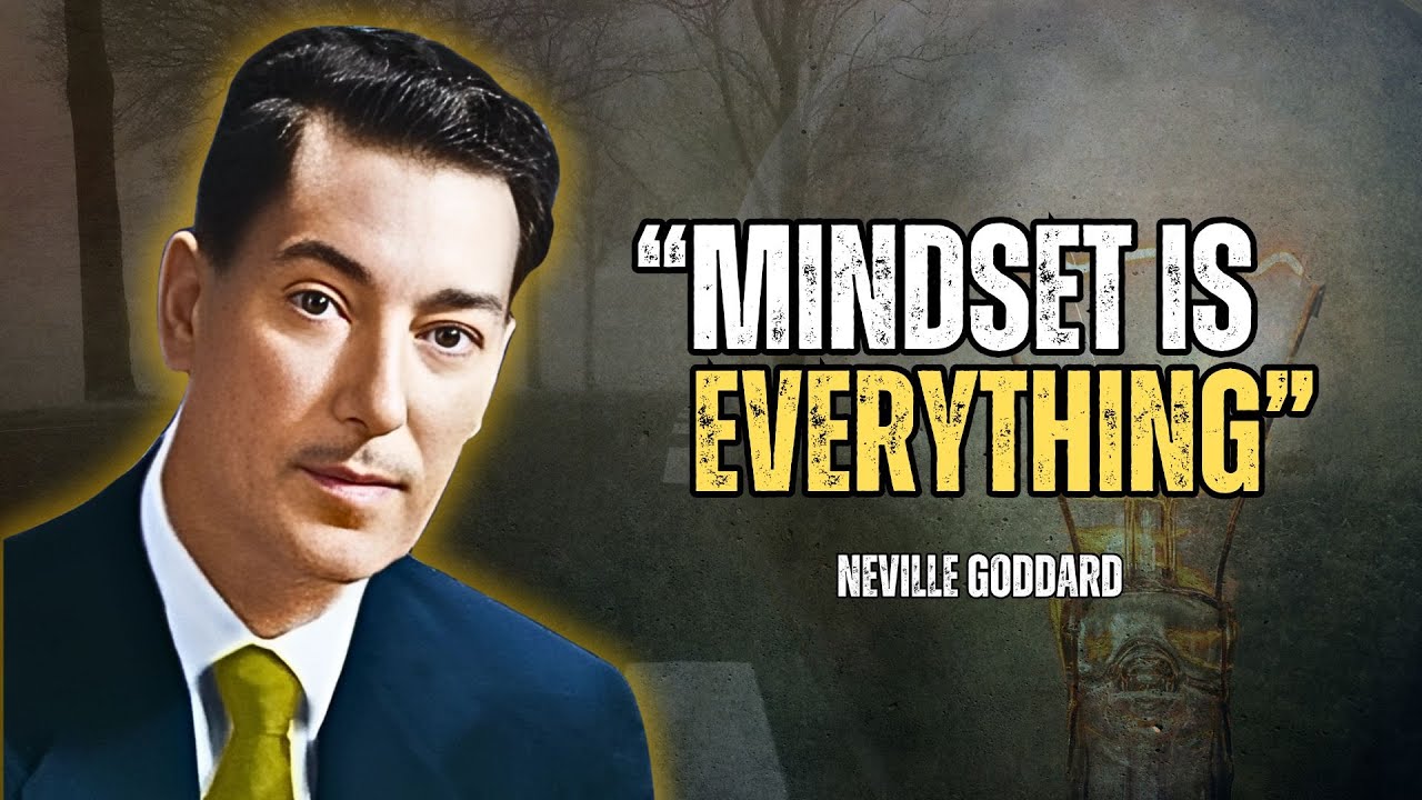 Neville Goddard - An Inspirational: Mindset Is Everything