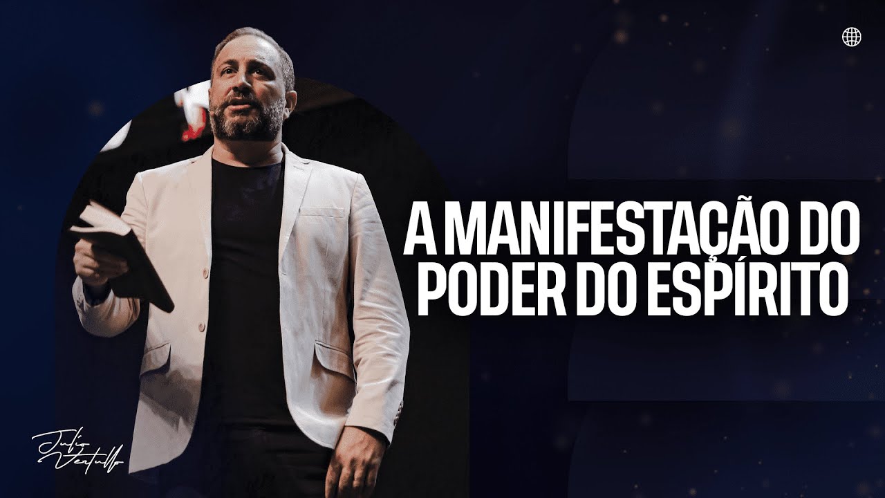 A manifestação do poder do Espírito | Julio Vertullo