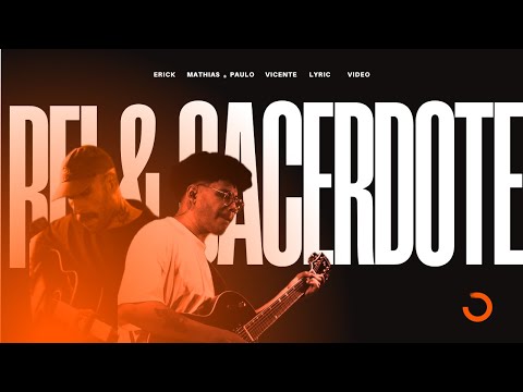 Erick Mathias, Paulo Vicente - REI E SACERDOTE (Official Lyric Video) | ONE Sounds