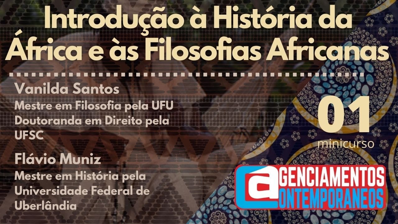 Minicurso - Introdução à história da África e às filosofias africanas (dia 01)