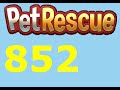 Pet Rescue Saga Livello 852 Level 852 nuova ...