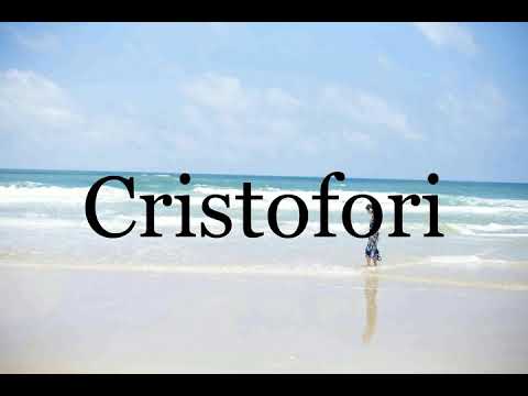How To Pronounce Cristofori🌈🌈🌈🌈🌈🌈Pronunciation Of Cristofori