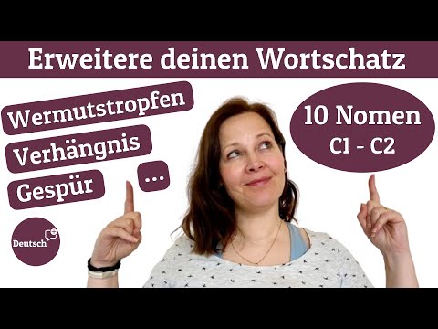 10 Nomen für Fortgeschrittene (Deutsch C1 - C2)