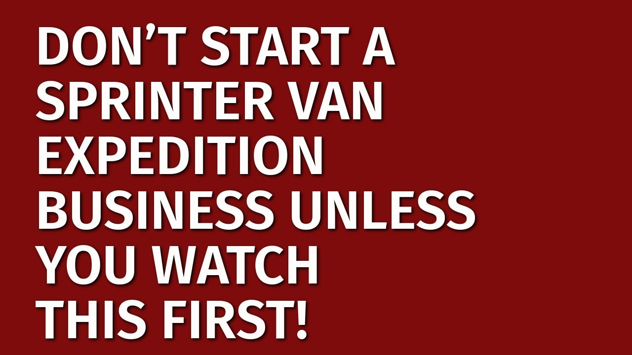 How to Start a Sprinter Van Expedition Business in 2024 | Free Business Plan Included