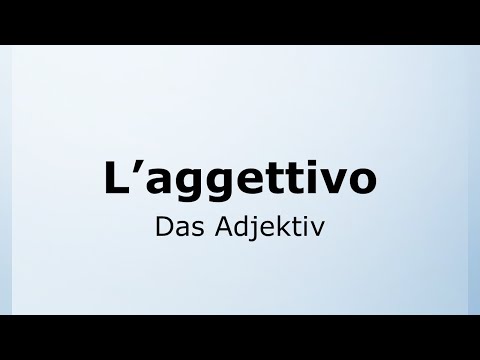 9 - Das Adjektiv im Italienischen | L’aggettivo | Italienisch leicht gemacht mit Ottimo! 🇮🇹