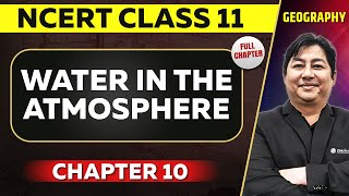 Water in the Atmosphere FULL CHAPTER | Class 11 Geography NCERT Chapter 10 | OnlyIAS