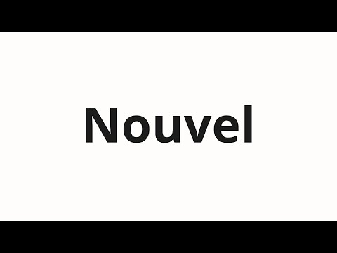 How to pronounce Nouvel