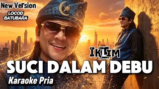 Download lagu Suci Dalam Debu Iklim Karaoke Pria Versi @LOCODBATUBARA mp3 Download lagu Suci Dalam Debu Iklim Karaoke Pria Versi @LOCODBATUBARA mp3