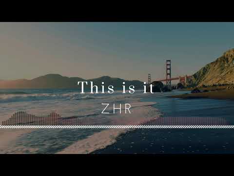 ZHR - This Is It (Original Mix)