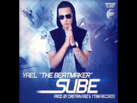 Sube - Yael The BeatMaker ( Prod. By Cristian Kriz & YTBM)