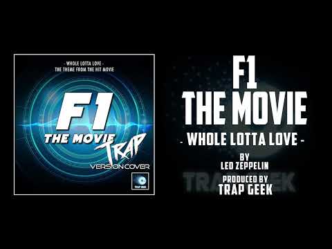 F1 THE MOVIE -  Whole Lotta Love By Led Zeppelin - Trap Remix