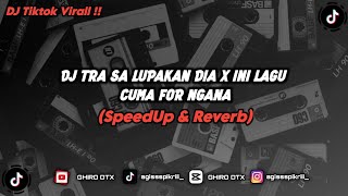 Download lagu DJ TRA SA LUPAKAN DIA X INI LAGU CUMA FOR NGANA (SPEED UP & REVERB) mp3
