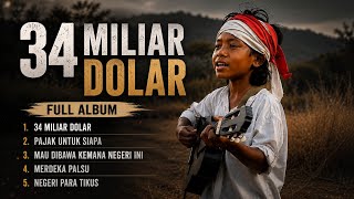 Download lagu 34 Miliar Dolar — Full Album Suara Rakyat | Lagu Sedih Untuk Negeri Indonesia mp3