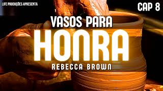 A natureza pecaminosa- Capítulo 8 - Vasos para honra - Rebecca Brown Audiobook