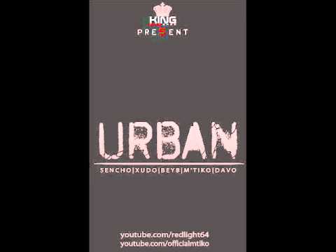 Sencho/Xudo/Beyb (RedLight) feat M'Tiko/Davo - URBAN