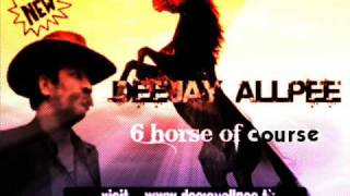 Deejay Allpee - 6 horse of course (6 cai remix)