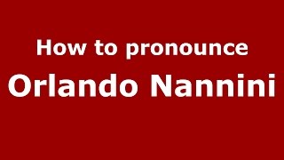 How to pronounce Orlando Nannini
