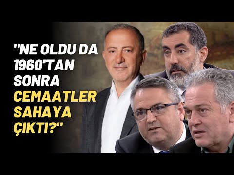"Ne Oldu Da 1960'tan Sonra Cemaatler Sahaya Çıktı?"