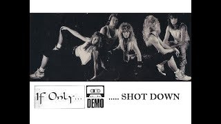 ⁯IF ONLY - Shot Down (aorheart) Demo 1990, vocals Jackie Bodimead