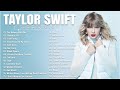 Taylor Swift - Greatest Hits Full Album - Best Songs Collection 2023