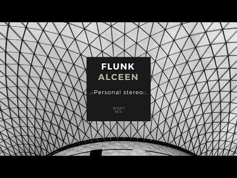 Flunk, Alceen - Personal Stereo (2017 Night Mix)