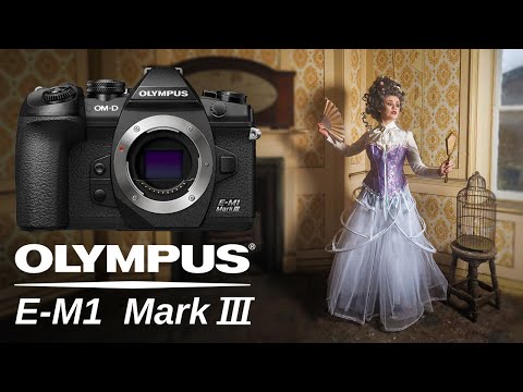 Olympus OM-D E-M1 Mark III | Hands On with Gavin Hoey