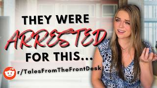 They Got Arrested For This... | r/TalesFromTheFrontDesk Storytime