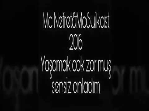 Mc Nefret.Ft.Mc Suikast [YASAMAK COK ZOR MUS SENSIZ ANLADIM] 2016
