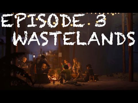 LIFE IS STRANGE 2 EPISODE 3 WASTELANDS PART 1
