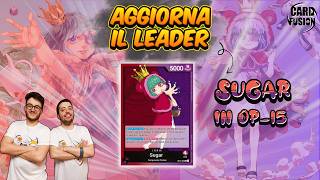 AGGIORNA IL LEADER: SUGAR OP10 in OP15 - La principessa degli eventi è tornata 👑