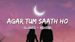 Download lagu Agar Tum Saath Ho [Slowed Reverb] - ALKA YAGNIK, ARIJIT SINGH | Lofi Song | mp3