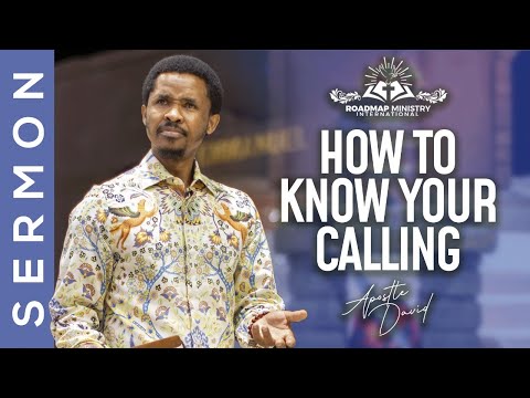 HOW TO KNOW YOUR CALLING | APOSTLE DAVID SERMON