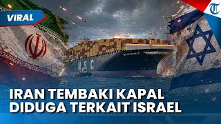 Detik-detik Kapal Epaminodas Ditembaki Iran di Hormuz, Berujung Disergap Diduga Terindikasi Israel
