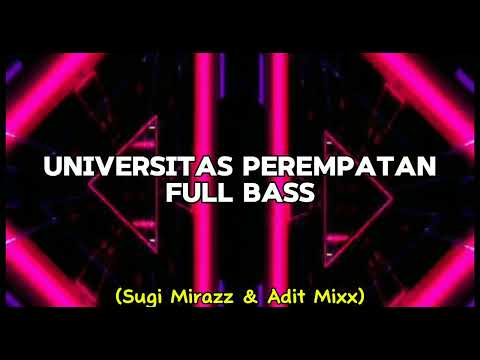 Dj Universitas Perempatan Full Bass(Sugi Mirazz & Adit Mixx)NewwRmxx