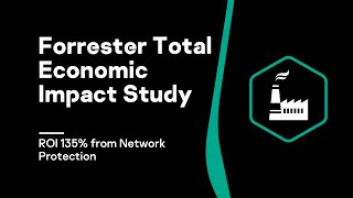 Forrester Total Economic Impact Study: ROI 135% from Network Protectio