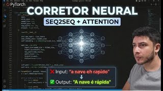 Codando um Corretor Neural: Arquitetura Seq2Seq com Atenção no PyTorch