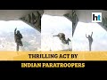 Watch: Stunning visuals of Indian paratroopers jumping out of plane over Ladakh