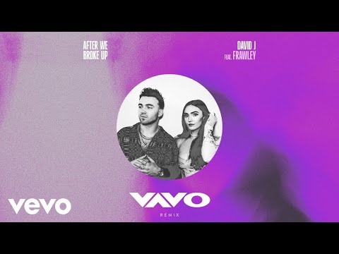 David J, Frawley, VAVO - After We Broke Up (feat. Frawley) (VAVO Remix [Official Audio])
