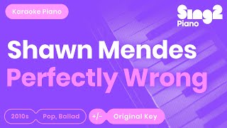 Shawn Mendes - Perfectly Wrong (Piano Karaoke)