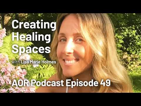 EP 49: Creating Healing Spaces