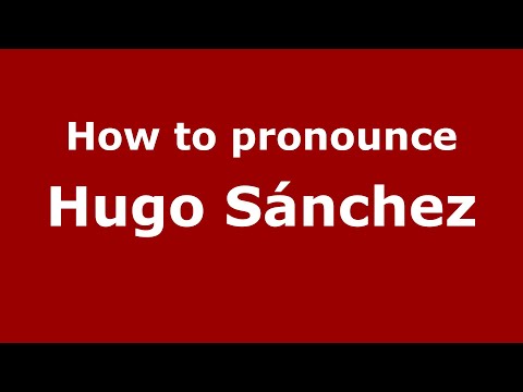 How to pronounce Hugo Sánchez (Mexico/Mexican Spanish) - PronounceNames.com