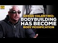 Gregg Valentino: A 300lb Fat Person Would Live Longer Than A 300lb Bodybuilder