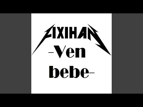 Ven bebe